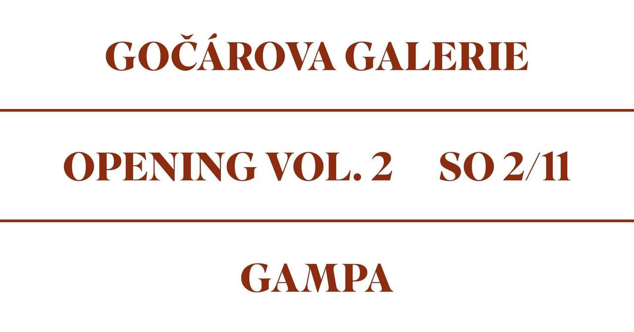 Slavnostní zahájení výstav GAMPY & GOČÁROVY GALERIE OPENING VOL.2